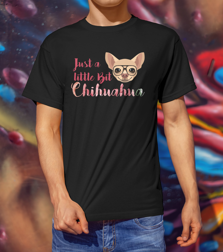 Just A Little Bit Chihuahua Glasses T-Shirt