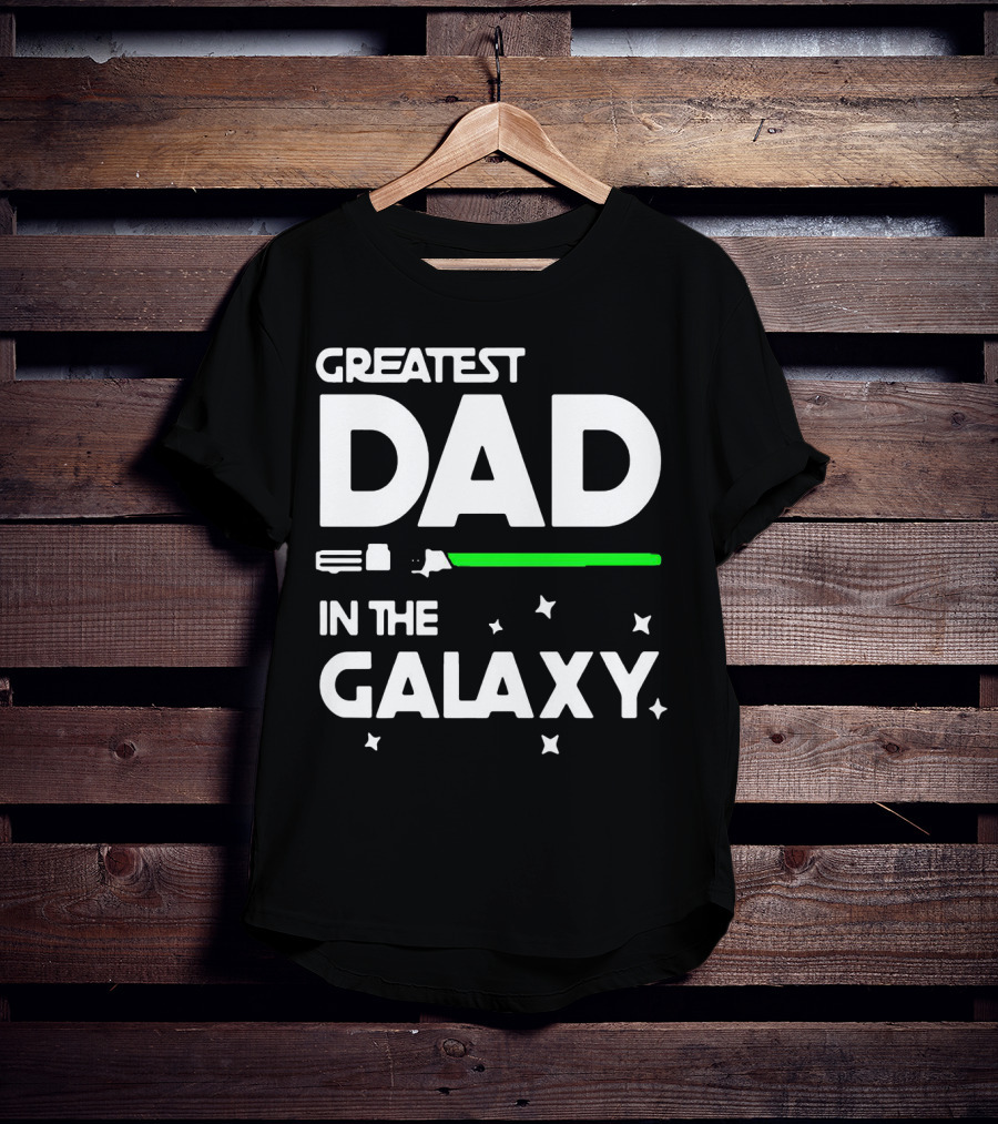 Greatest Dad In The Galaxy Lightsaber T-Shirt