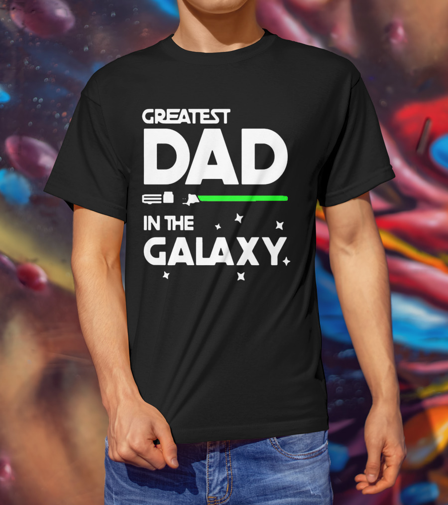 Greatest Dad In The Galaxy Lightsaber T-Shirt