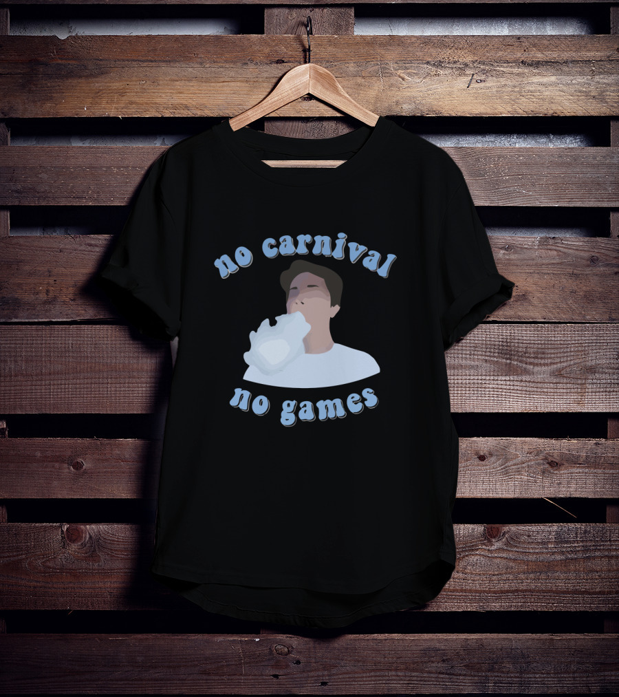 No Carnival No Games Matty Smokes Merch T-Shirt