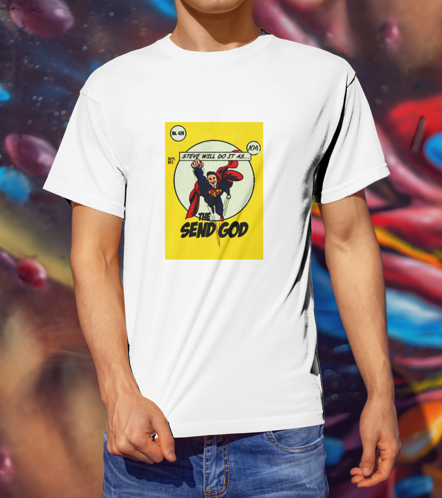 Steve Will Do It As The Send God Comic No. 420 T-Shirt