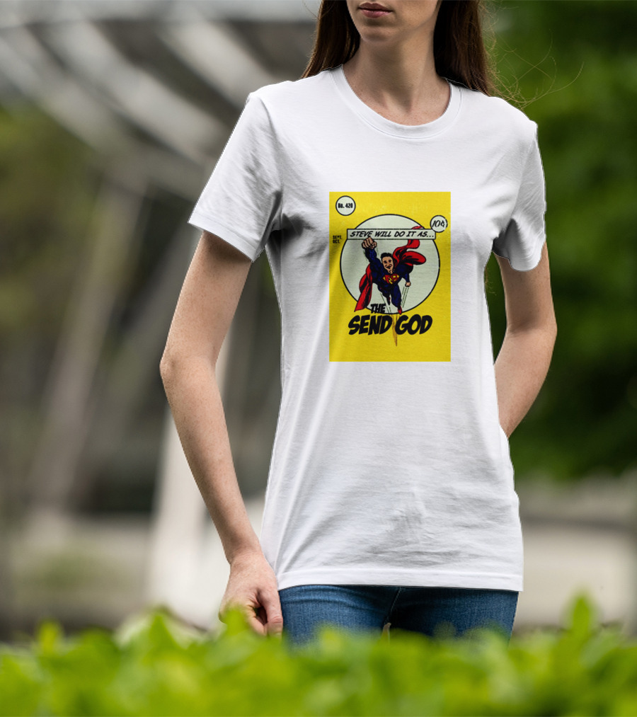 Steve Will Do It As The Send God Comic No. 420 T-Shirt