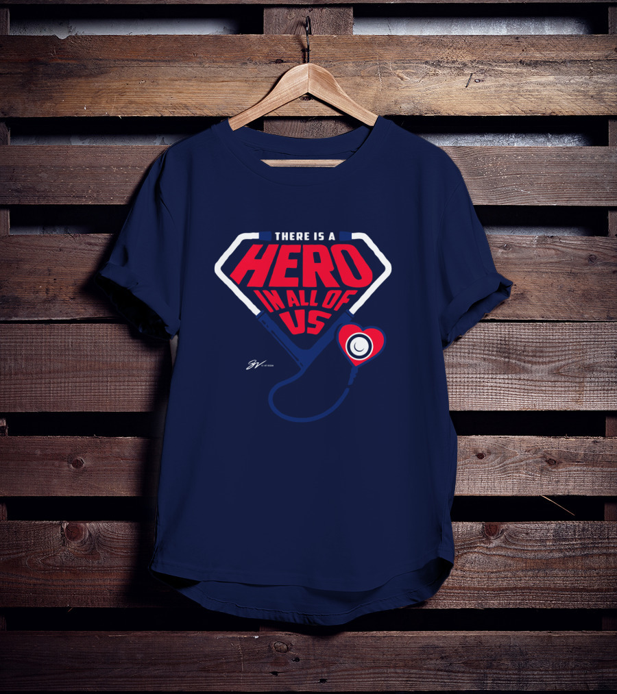 THERE IS A HERO IN ALL OF US Stethoscope Heart T-Shirt