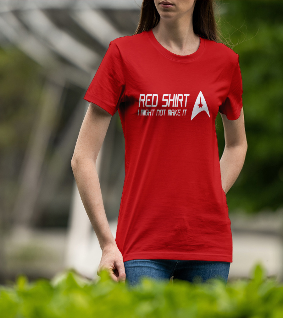 Star Trek Red Shirt I Might Not Make It T-Shirt