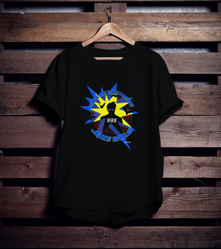TELL ME YOU LUV ME JUICE WRLD 999 999 999 T-Shirt