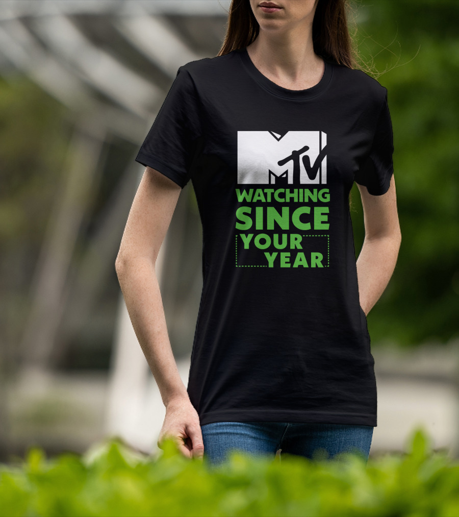 MTV Watching Since Your Year T-Shirt