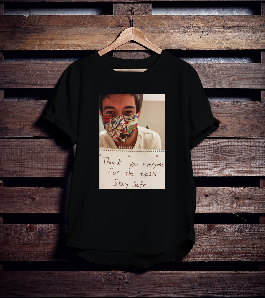 Lenin Gutierrez Thank You Everyone For The Tips Stay Safe T-Shirt