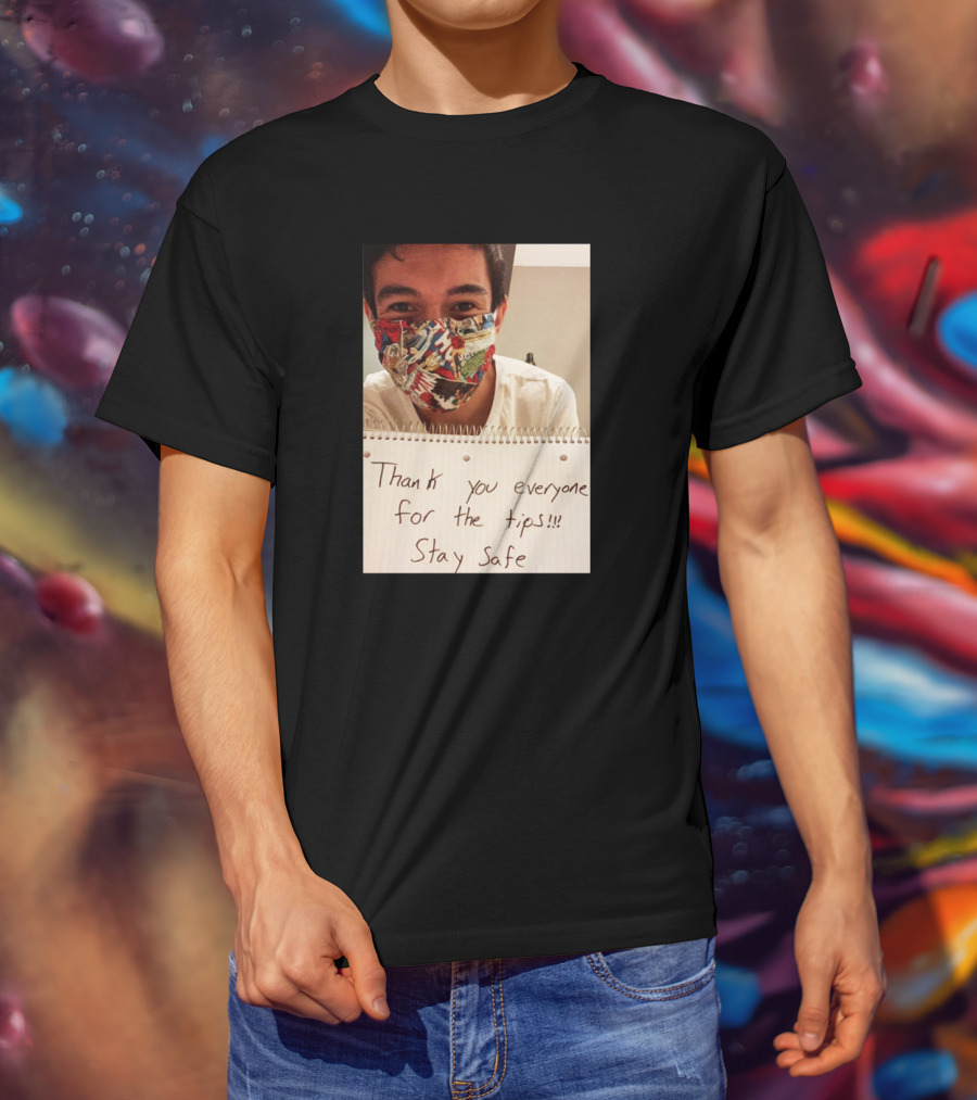 Lenin Gutierrez Thank You Everyone For The Tips Stay Safe T-Shirt