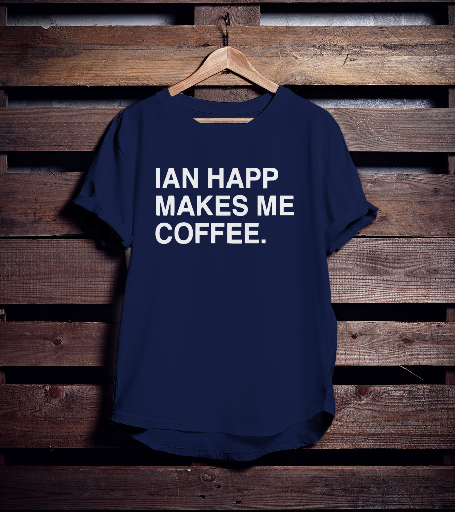 Ian Happ Makes Me Coffee T-Shirt