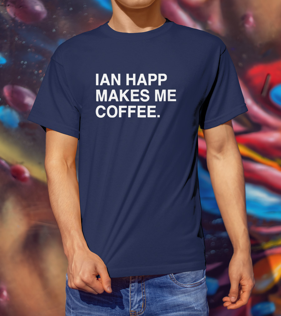 Ian Happ Makes Me Coffee T-Shirt