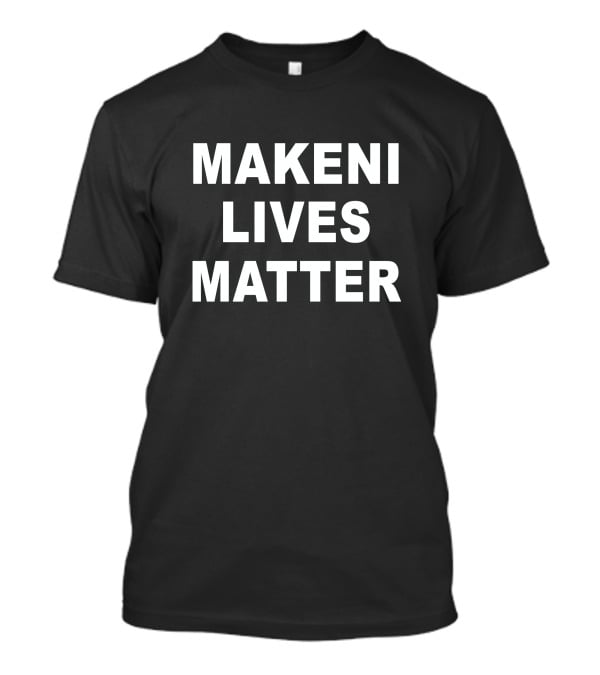 MAKENI LIVES MATTER T-Shirt