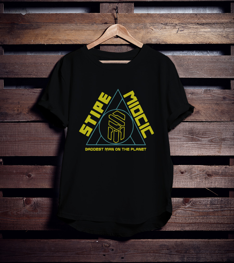STIPE MIOCIC Baddest Man On The Planet T-Shirt