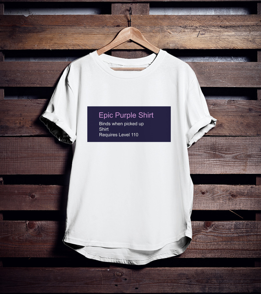 Epic Purple Shirt Binds When Picked Up Requires Level 110 T-Shirt