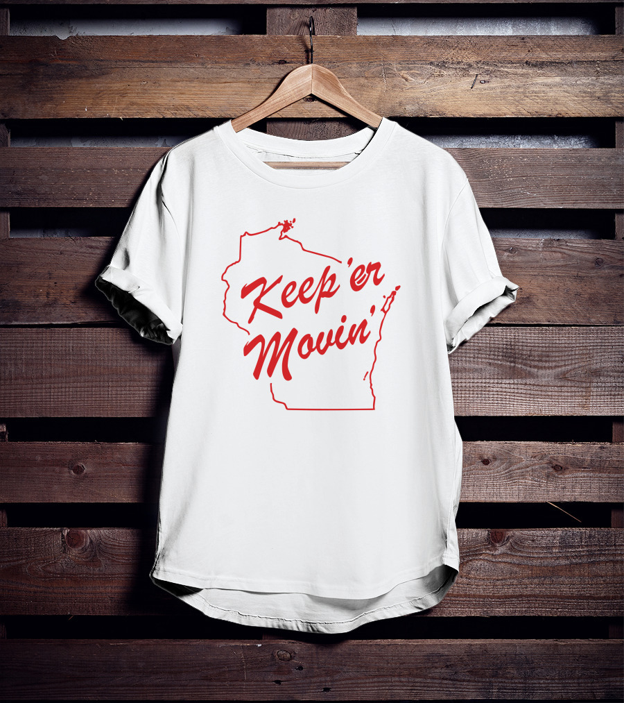 Keep 'er Movin' Manitowoc Minute Merch T-Shirt
