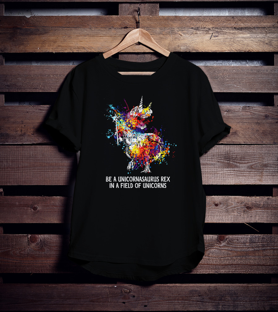 Be A Unicornasaurus Rex In A Field Of Unicorns Colorful Splatter Dinosaur T-Shirt