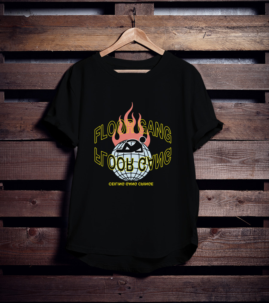 Floor Gang Ceiling Gang Ceiling Gang Ceiling Floor Gang T-Shirt
