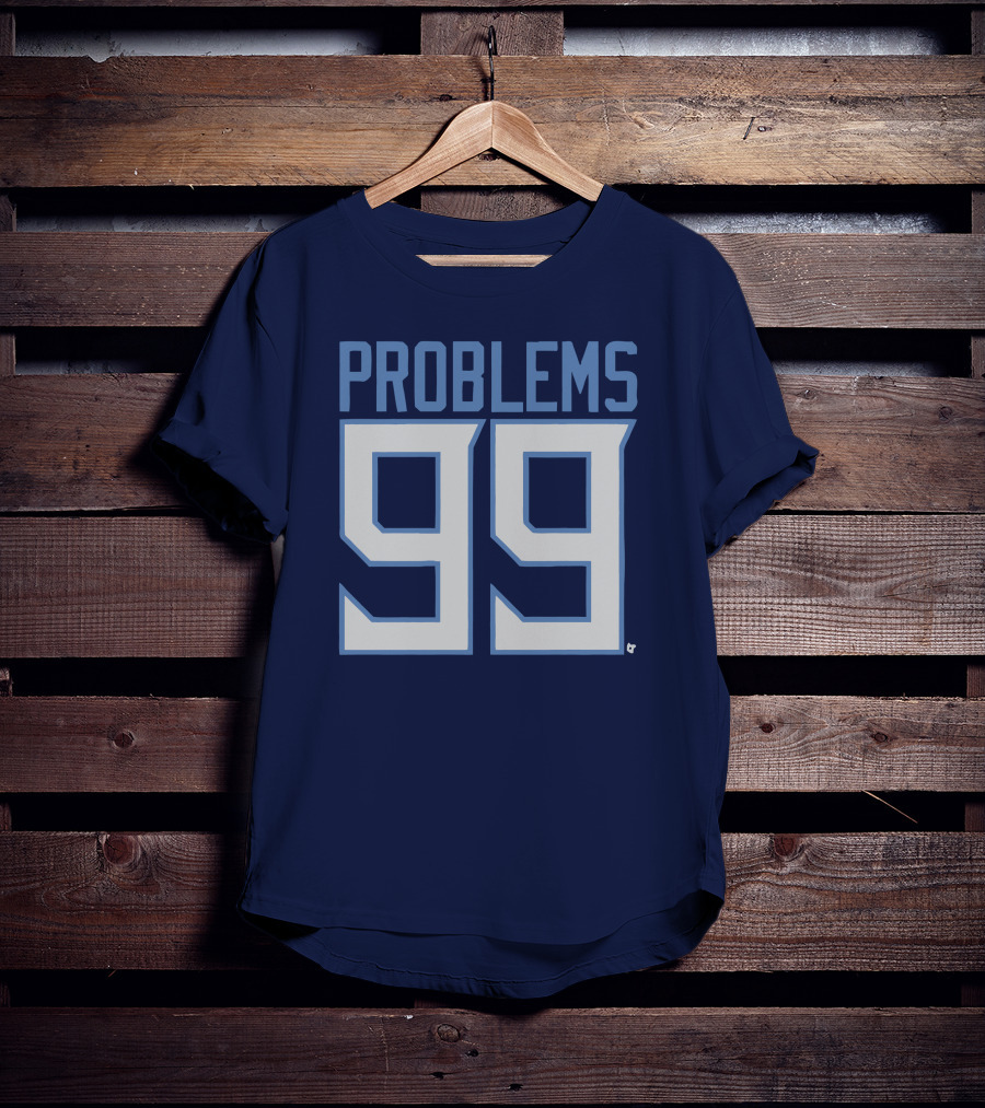 99 Problems Tennessee Sports T-Shirt