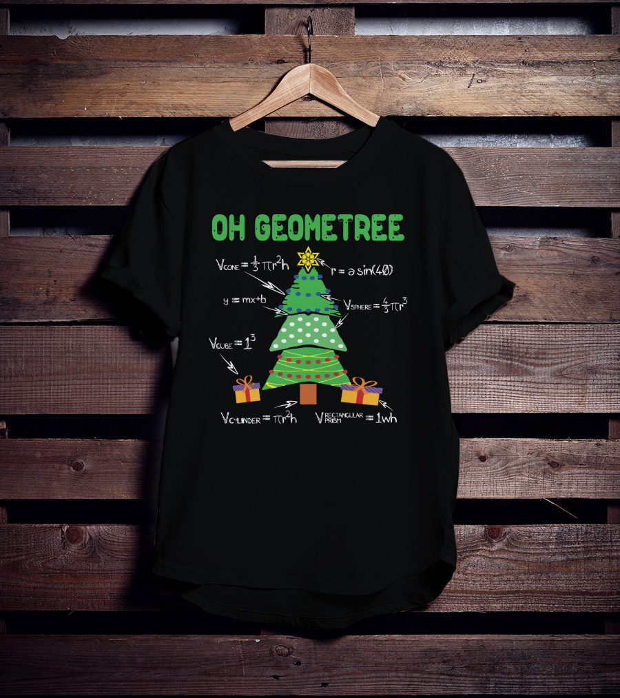 OH GEOMETREE Cone Sphere Cylinder Cube Rectangular Prism Math Equations Christmas Tree T-Shirt