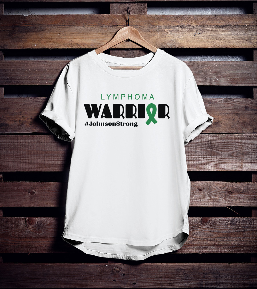 Lymphoma Warrior #JohnsonStrong T-Shirt
