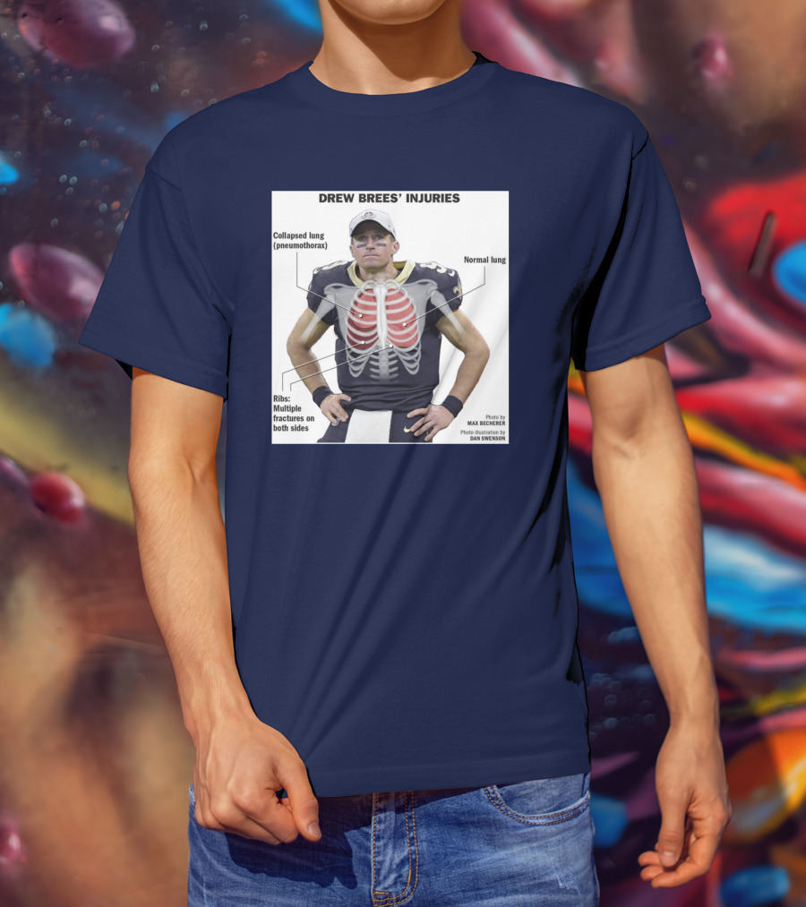 Drew Brees' Injuries Collapsed Lung Ribs Fractures T-Shirt