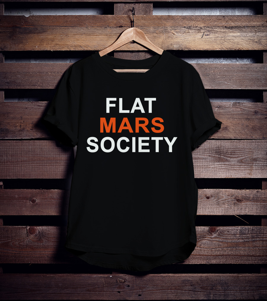 Flat Mars Society Funny Science Humor T-Shirt