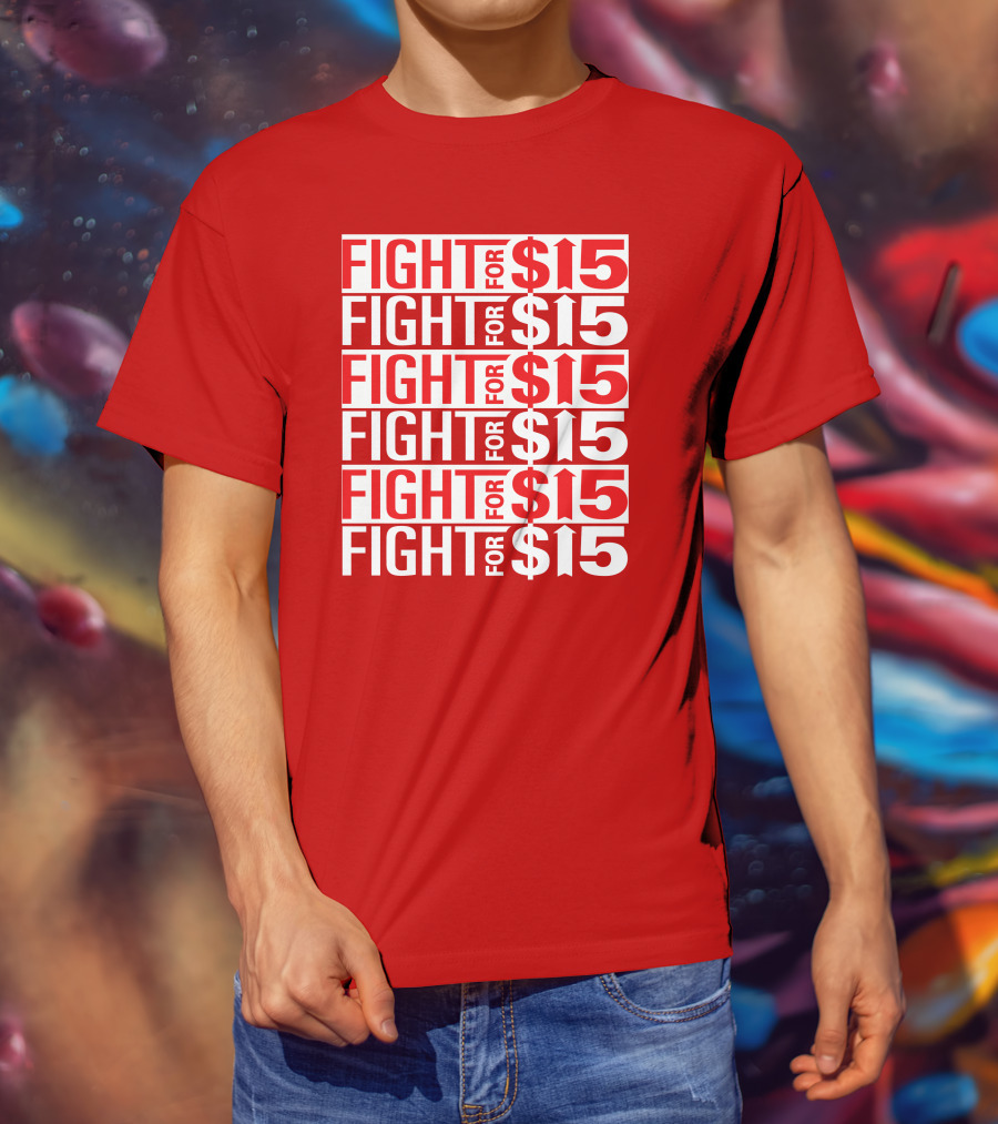 Fight For $15 Movement Repeated Text T-Shirt