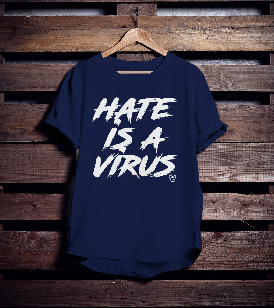 Hate Is A Virus Anti-Discrimination Awareness Campaign By MG T-Shirt
