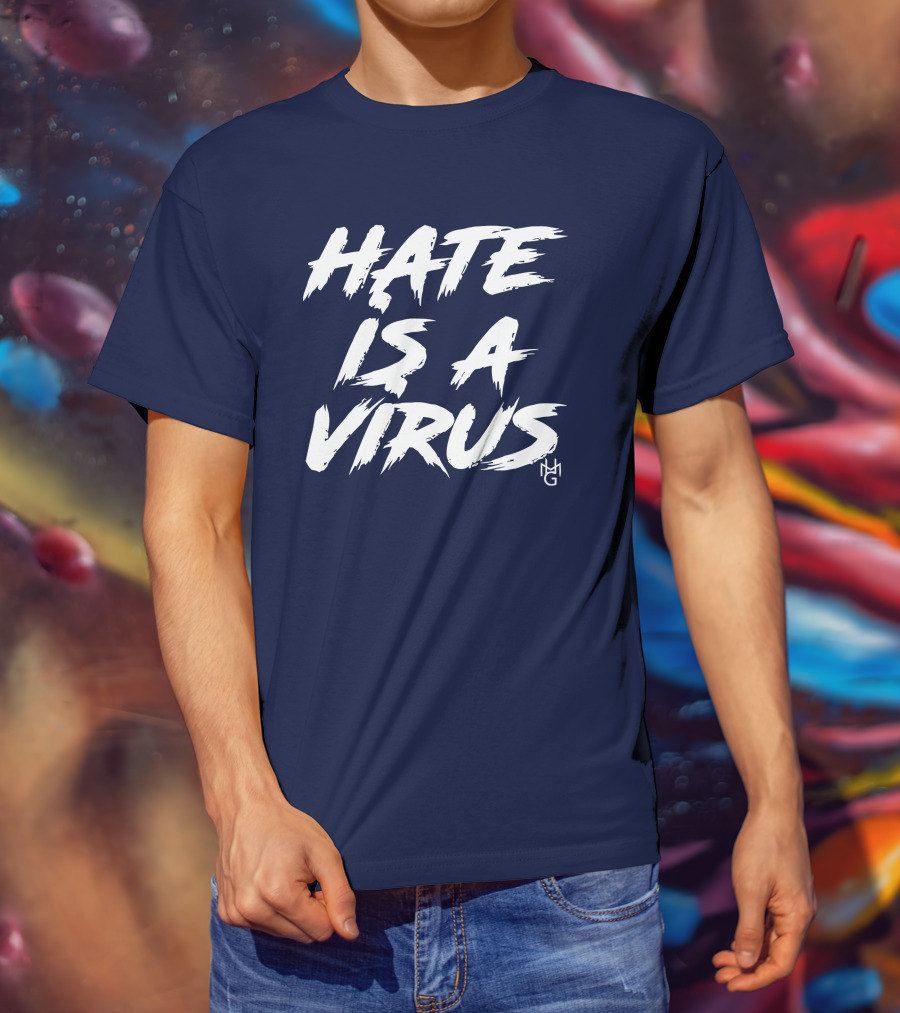 Hate Is A Virus Anti-Discrimination Awareness Campaign By MG T-Shirt