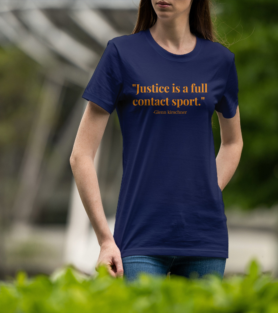 Justice Is A Full Contact Sport - Glenn Kirschner T-Shirt