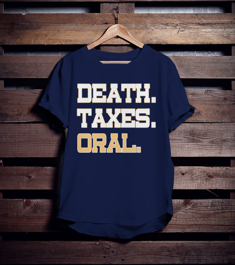 Death Taxes Oral T-Shirt
