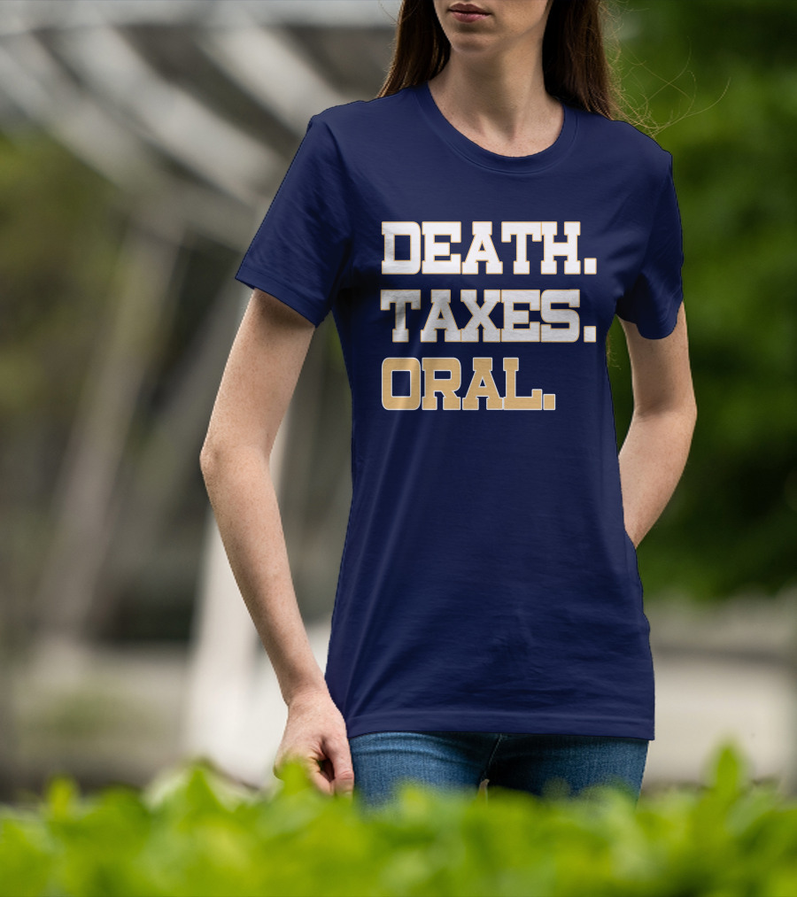Death Taxes Oral T-Shirt