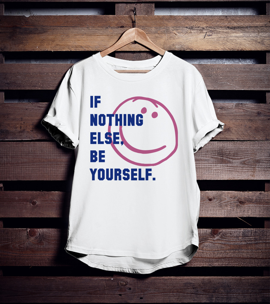 IF NOTHING ELSE BE YOURSELF Parkinson's UK Charity T-Shirt