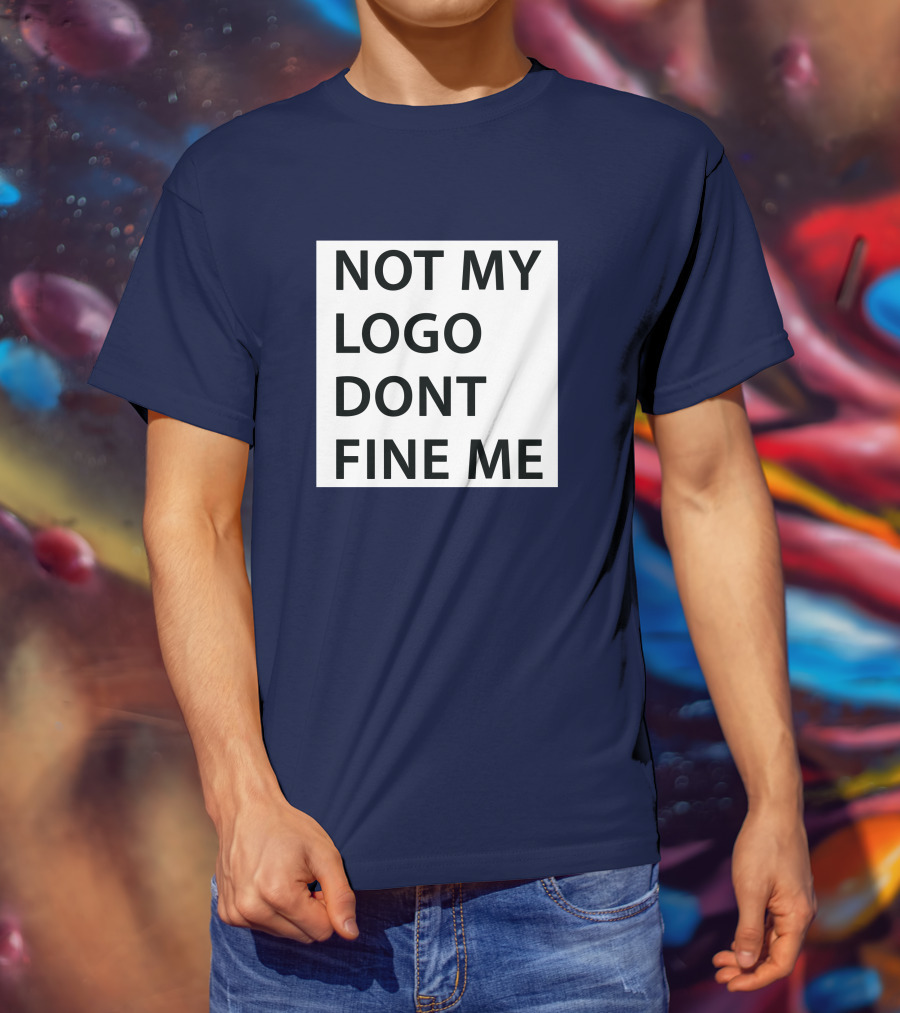 Not My Logo Dont Fine ME T-Shirt