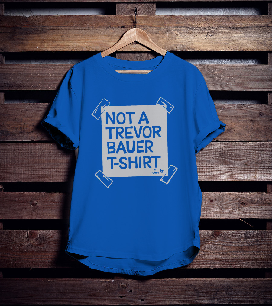 Not A Trevor Bauer T-Shirt Players 4 T-Shirt