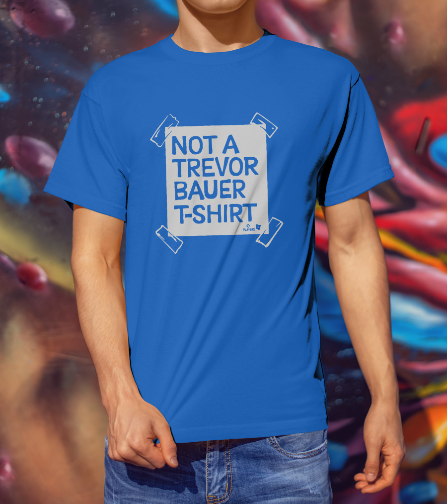 Not A Trevor Bauer T-Shirt Players 4 T-Shirt