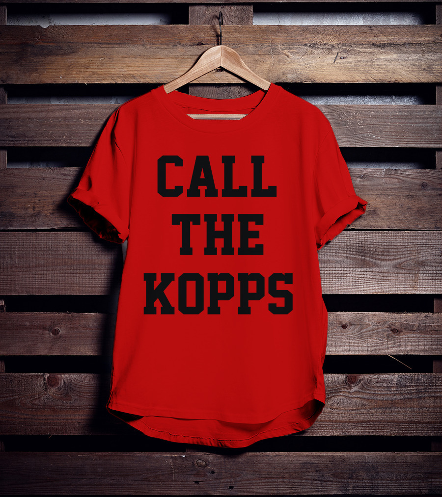 CALL THE KOPPS T-Shirt