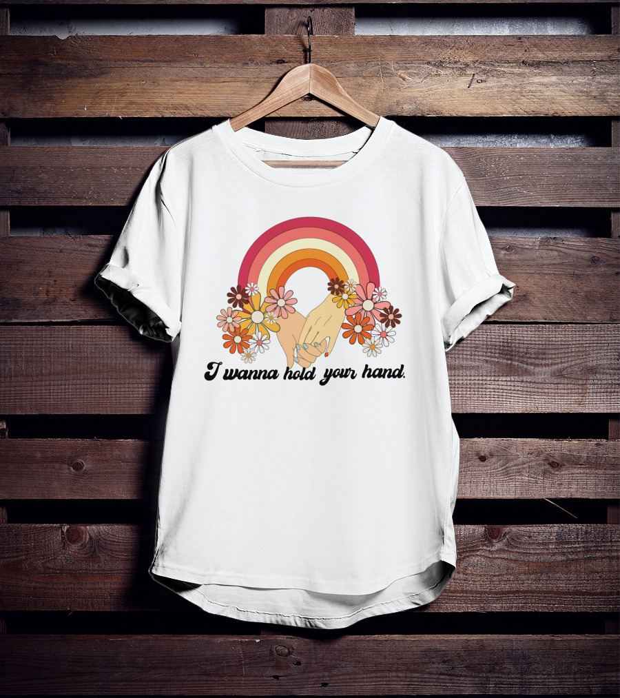 I Wanna Hold Your Hand Rainbow Flowers T-Shirt