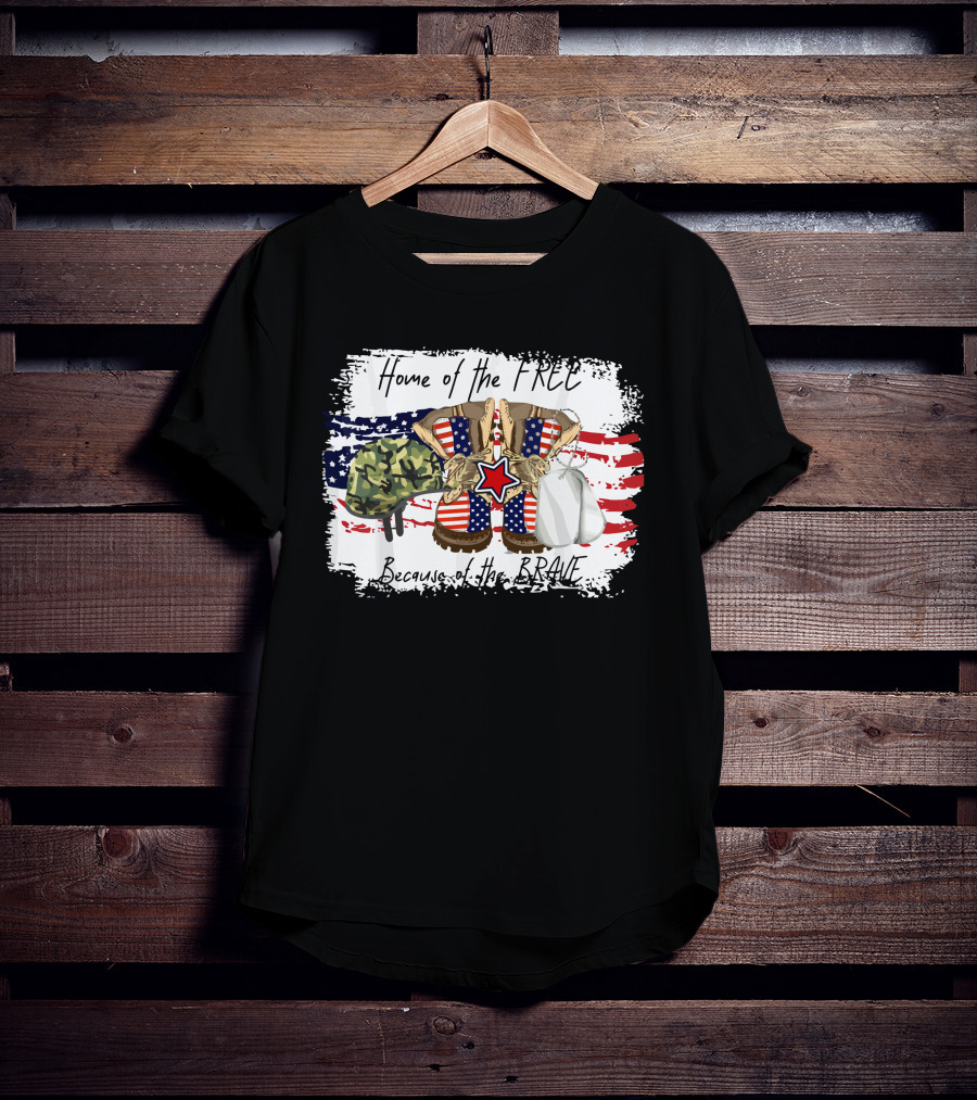 Home Of The Free Because Of The Brave Bravefreedom US T-Shirt
