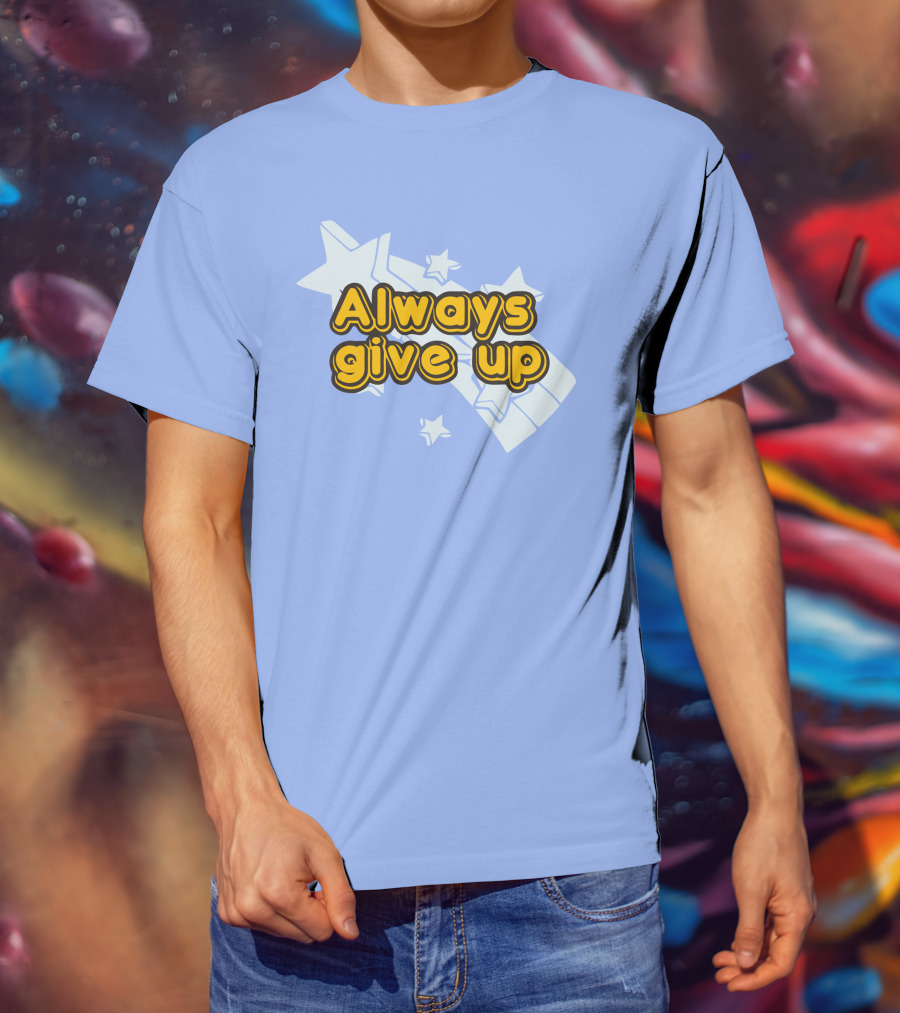Always Give Up Star T-Shirt