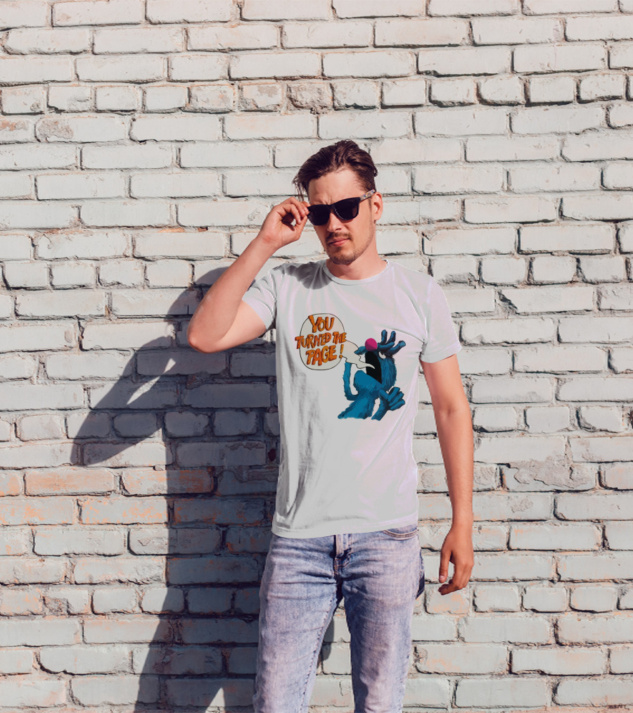 You Turned The Page The Monster At The End Of This Book T-Shirt