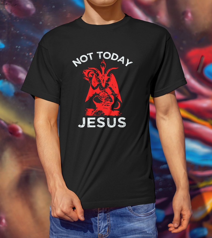Not Today Jesus Baphomet Satanic Goat T-Shirt