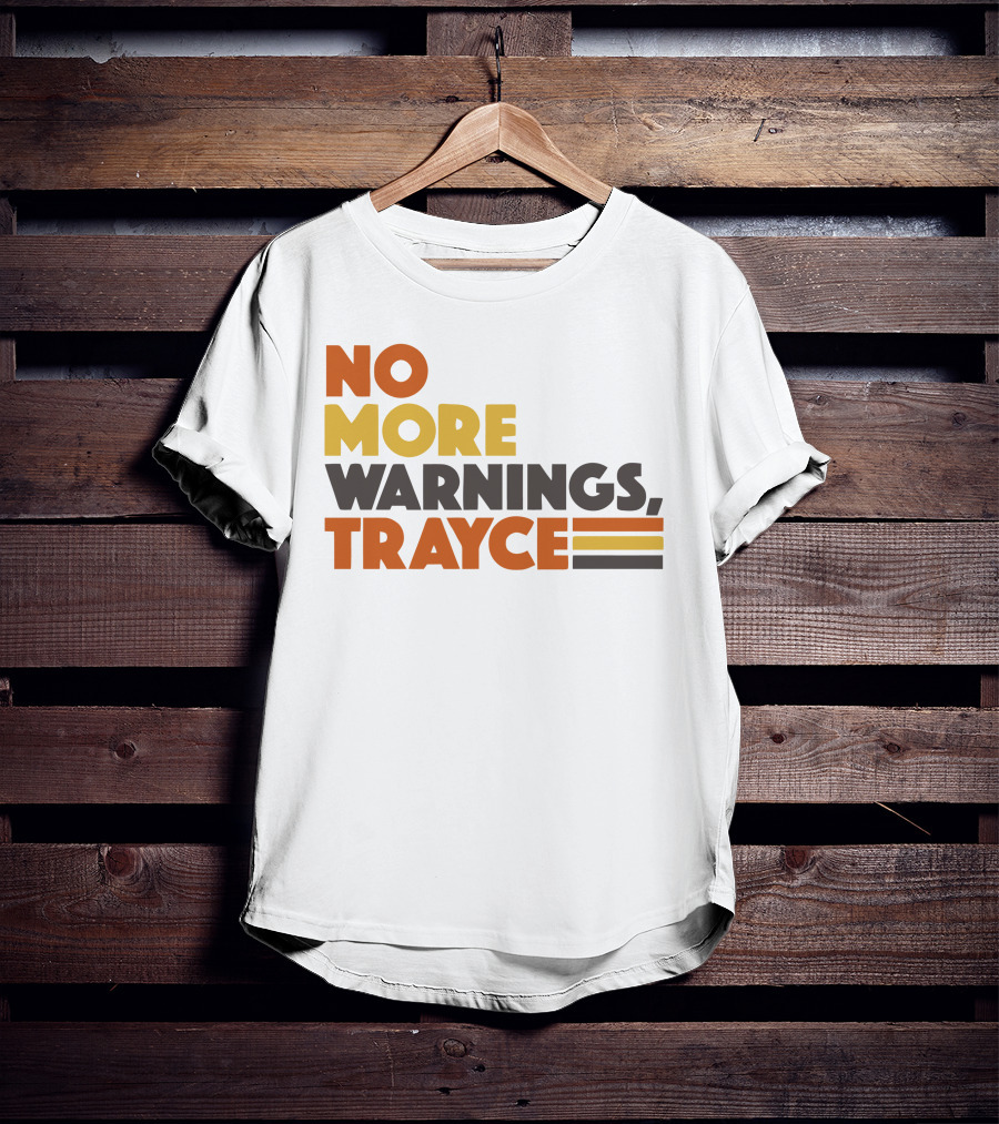 No More Warnings Trayce T-Shirt