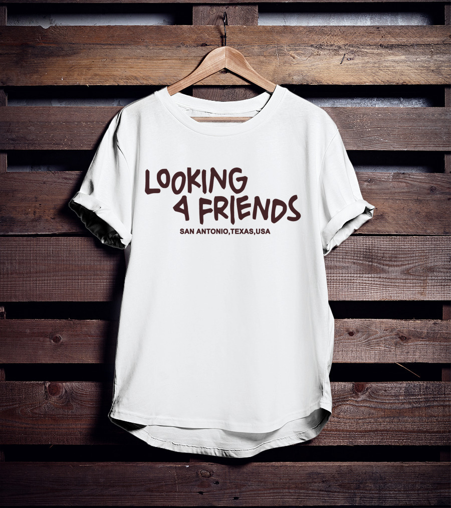 Looking 4 Friends San Antonio Texas USA T-Shirt