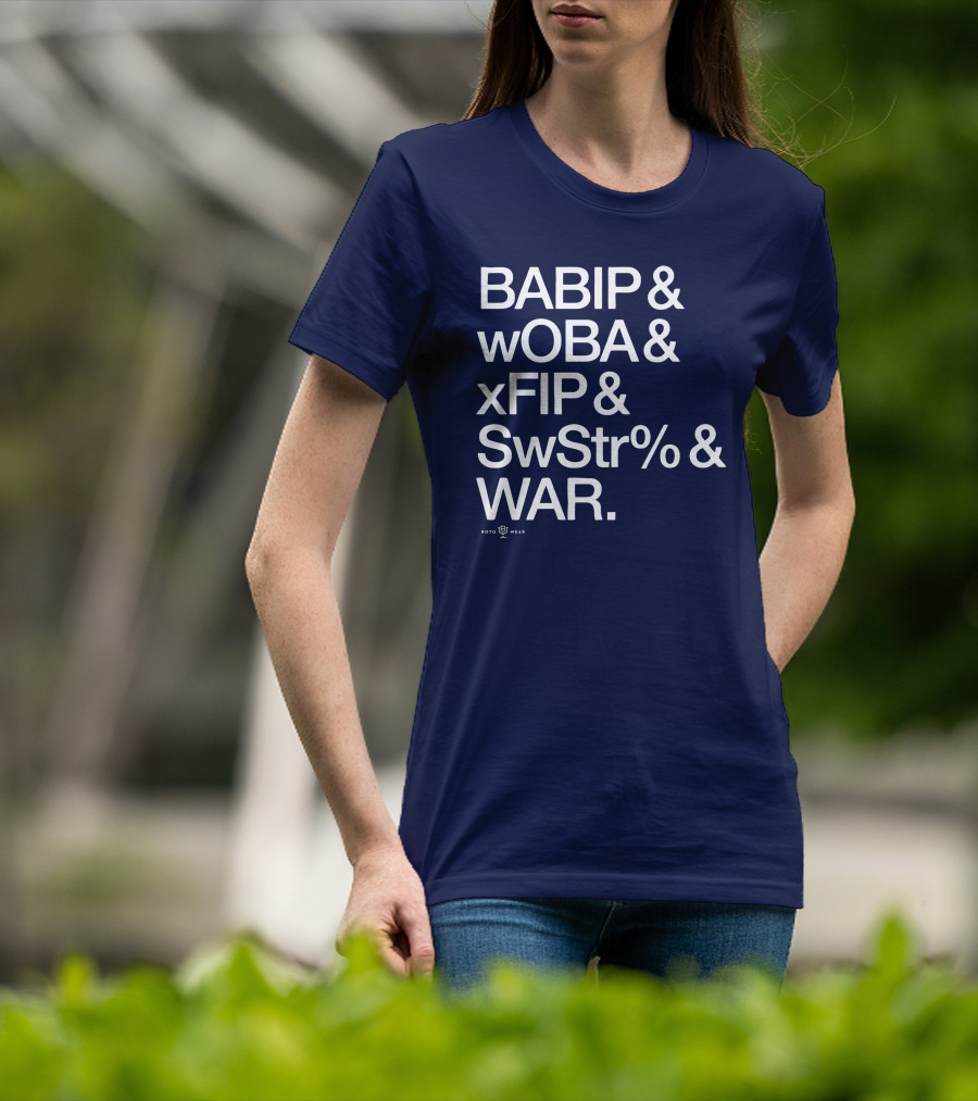 BABIP WOBA XFIP SwStr WAR Baseball Stats Roto Wear T-Shirt