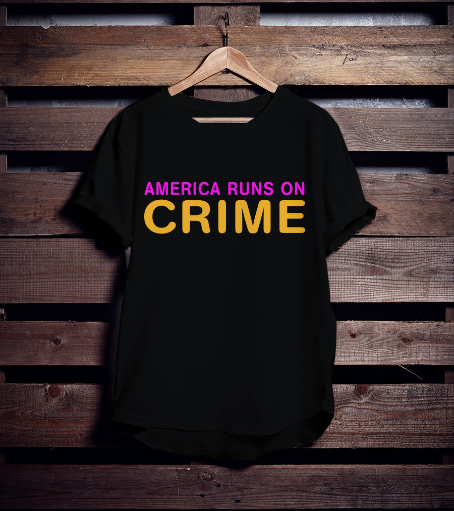 AMERICA RUNS ON CRIME Dunkin' T-Shirt