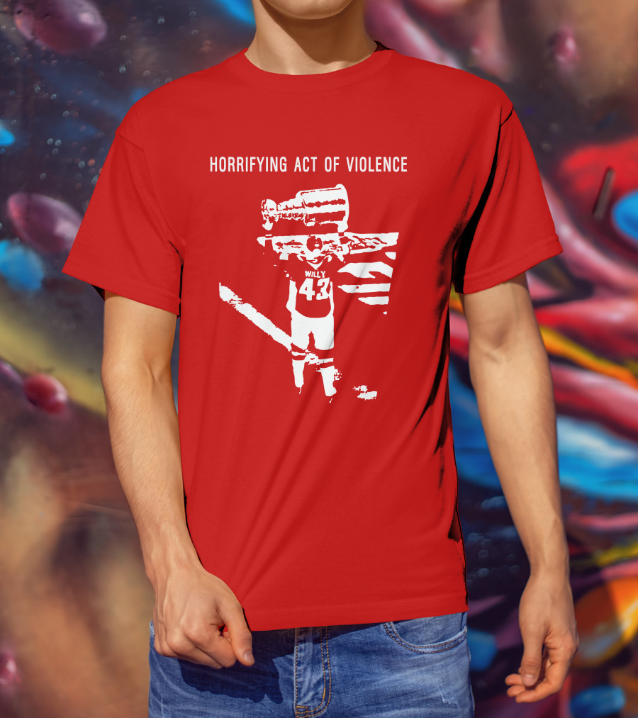 Horrifying Act Of Violence Willy 43 Trophy T-Shirt