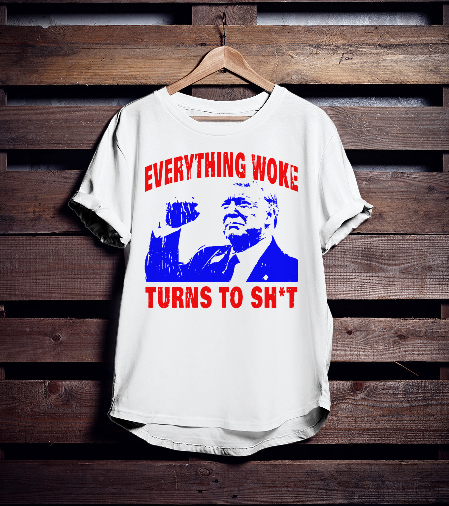 Everything Woke Turns To Sh*t Patriotic Fist Pose T-Shirt