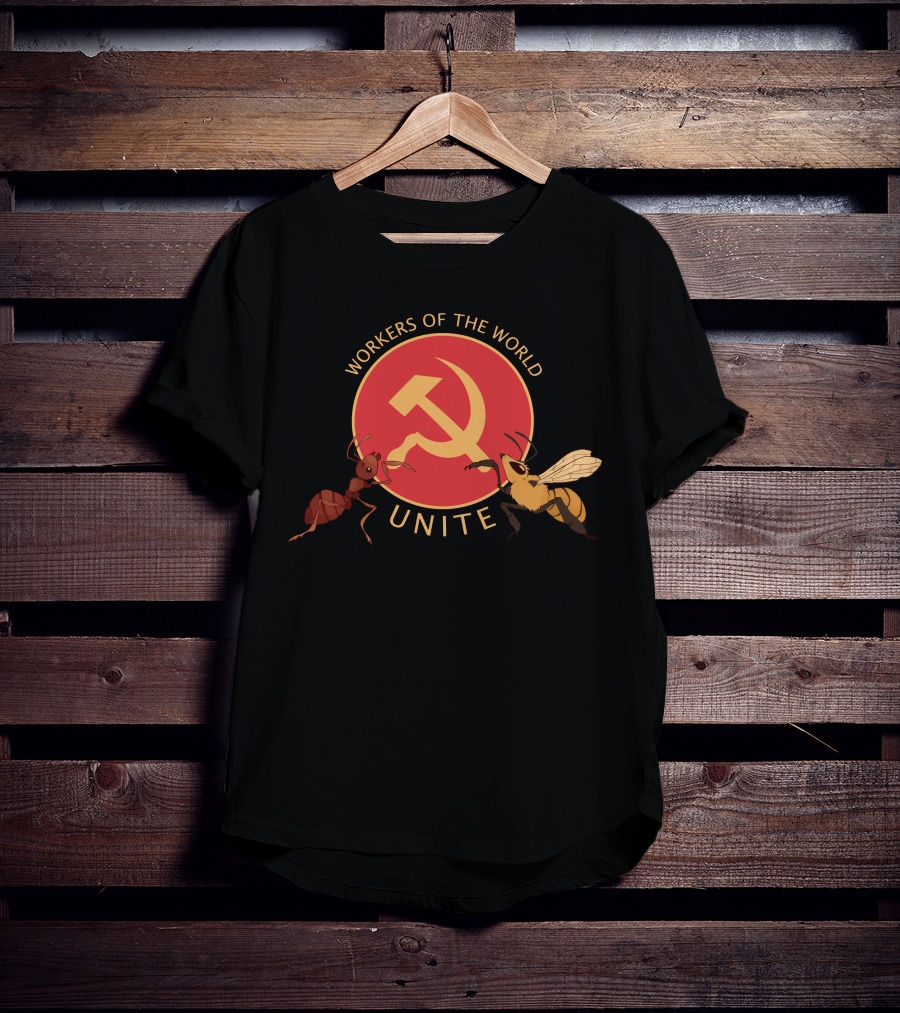 Workers Of The World Unite Ant And Bee Hammer And Sickle T-Shirt