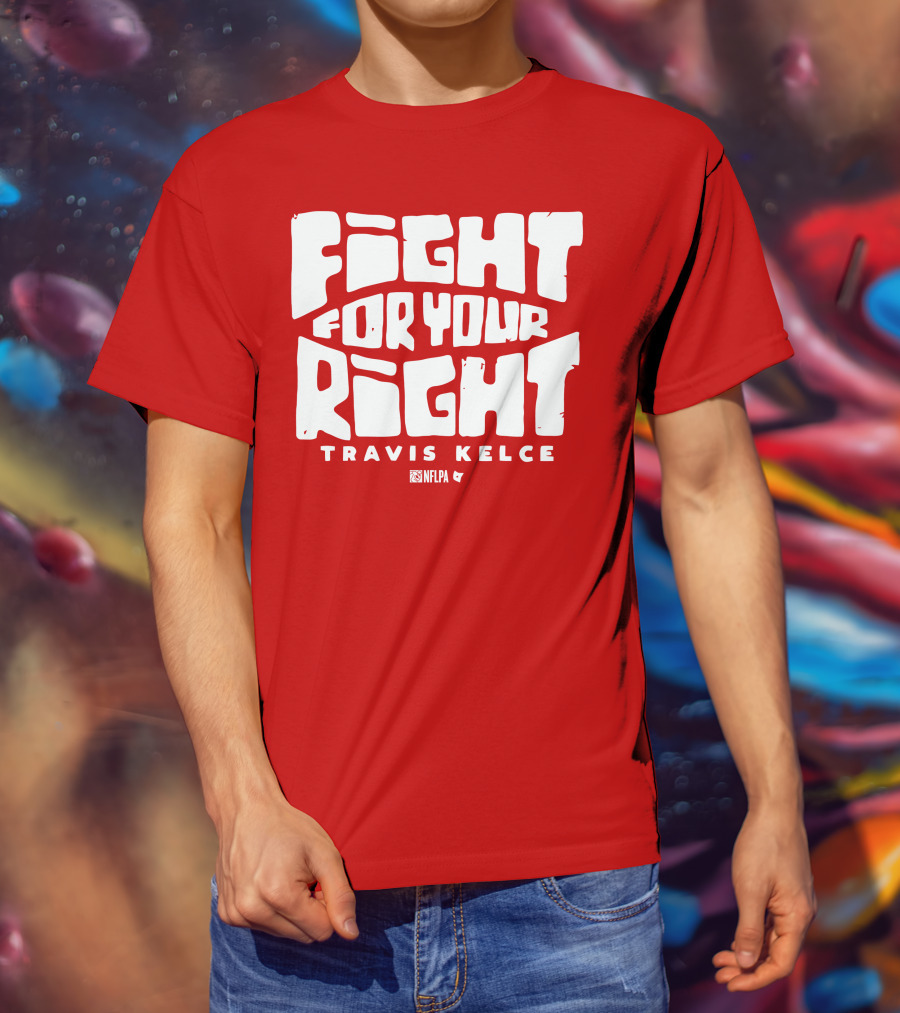 Fight For Your Right Travis Kelce NFLPA T-Shirt