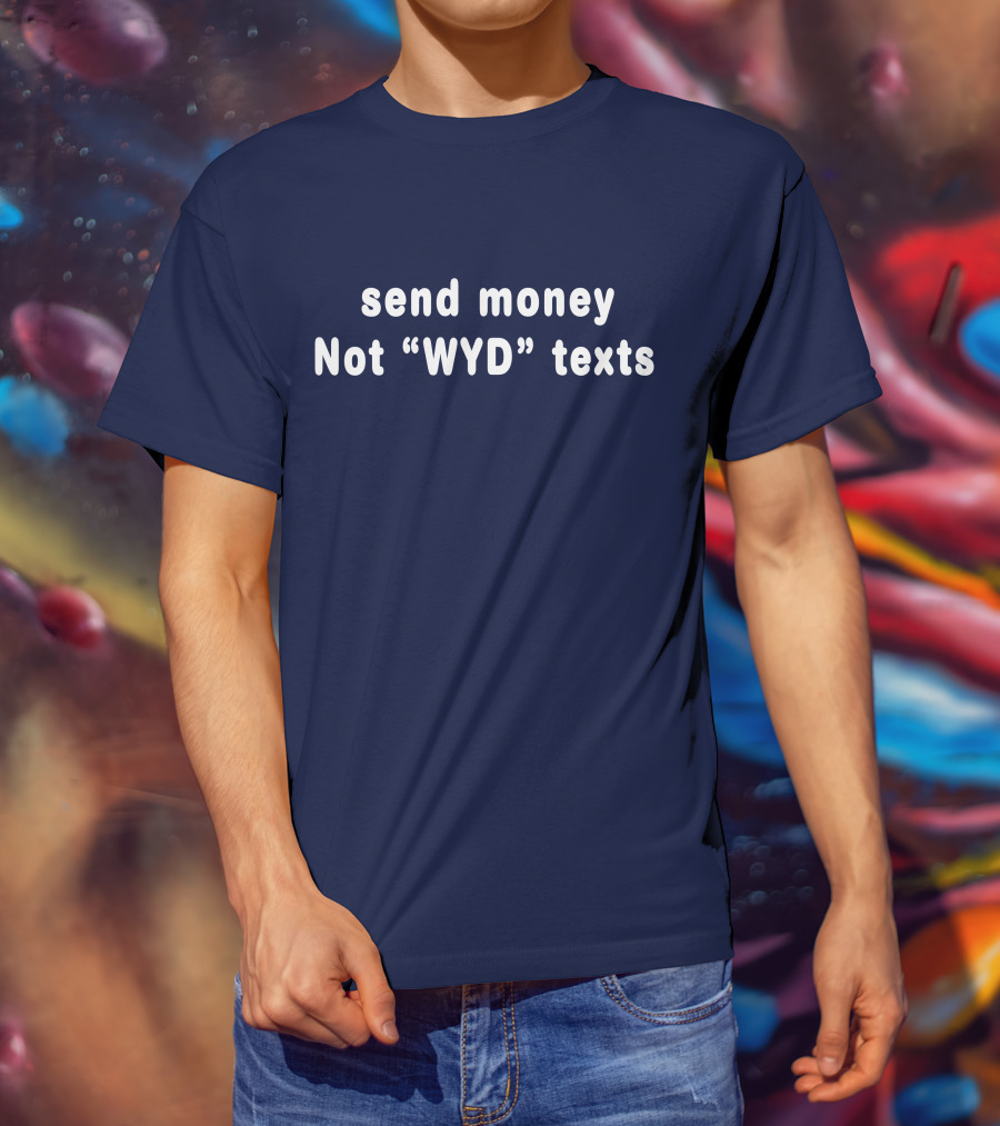 Roseline Send Money Not WYD Texts T-Shirt